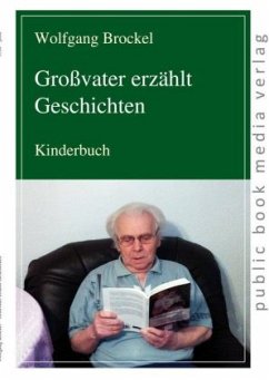 Großvater erzählt Geschichten - Brockel, Wolfgang