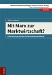 Mit Marx zur Marktwirtschaft? - Bild 1