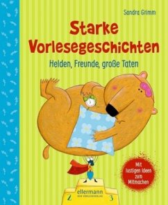 Starke Vorlesegeschichten. Helden, Freunde, große Taten - Grimm, Sandra