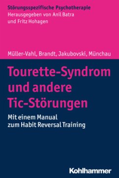 Tourette-Syndrom und andere Tic-Störungen - Müller-Vahl, Kirsten;Brandt, Valerie;Jakubovski, Ewgeni