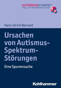 Ursachen von Autismus-Spektrum-Störungen - Bernard, Hans-Ulrich
