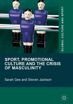 Sport, Promotional Culture and the Crisis of Masculinity - Gee, Sarah;Jackson, Steven