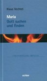 Maria - Gott suchen und finden