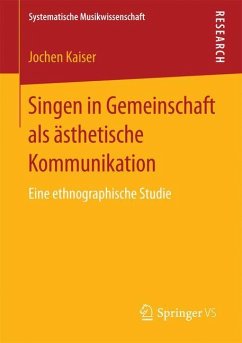 Singen in Gemeinschaft als ästhetische Kommunikation - Kaiser, Jochen