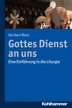 Gottes Dienst an uns - Blum, Heribert