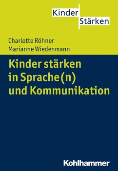 Kinder stärken in Sprache(n) und Kommunikation - Röhner, Charlotte;Wiedenmann, Marianne