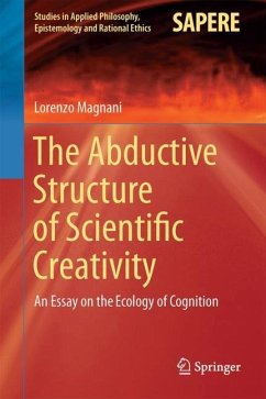The Abductive Structure of Scientific Creativity - Magnani, Lorenzo
