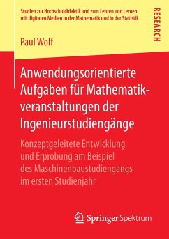 Anwendungsorientierte Aufgaben für Mathematikveranstaltungen der Ingenieurstudiengänge - Wolf, Paul