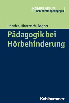 Pädagogik bei Hörbehinderung - Hennies, Johannes;Hintermair, Manfred;Bogner, Barbara