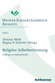 Religiöse Selbstbestimmung / Meister-Eckhart-Jahrbuch, Beihefte 5