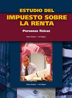 Estudio del impuesto sobre la renta. Personas físicas 2017 (eBook, ePUB) - Pérez Chávez, José; Fol Olguín, Raymundo