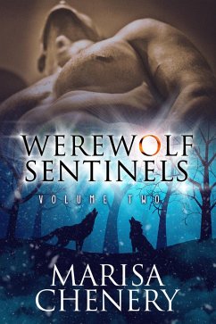 Werewolf Sentinels-Volume Two (eBook, ePUB) - Chenery, Marisa