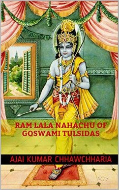 Ram Lala Nahachu of Goswami Tulsidas (eBook, ePUB) - Chhawchharia, Ajai Kumar