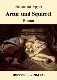 Artur und Squirrel (eBook, ePUB) - Spyri, Johanna