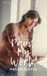Paint My World (Club Rules, #3) (eBook,... - Bild 1