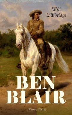 BEN BLAIR (Western Classic) (eBook, ePUB) - Lillibridge, Will