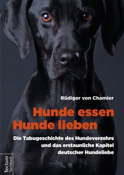 Hunde essen, Hunde lieben (eBook, PDF) - Chamier, Rüdiger von