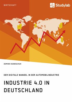 Industrie 4.0 in Deutschland. Der digitale Wandel in der Automobilindustrie (eBook, PDF) - Bundschuh, Dominik