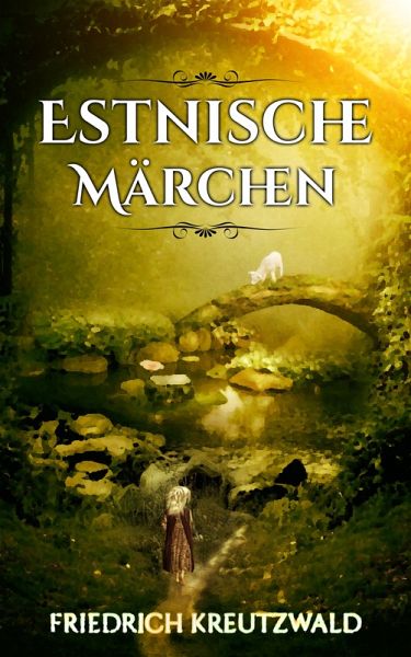 Estnische Märchen (eBook, ePUB) Estnische Märchen (eBook, ePUB)