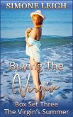 Buying the Virgin - Box Set Three - The Virgin's Summer (Buying the Virgin Box Set, #3) (eBook, ePUB) Buying the Virgin - Box Set Three - The Virgin's Summer (Buying the Virgin Box Set, #3) (eBook, ePUB)