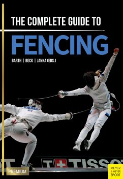 The Complete Guide to Fencing (eBook, PDF) - Barth, Berndt; Janka, Claus; Beck, Emil