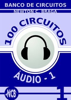 100 Circuitos de Audio (ES) - volume 1 (eBook, ePUB) - Braga, Newton C.
