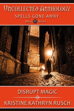 Cover Disrupt Magic: part of Spells Gone Awry, an Uncollected Anthology (eBook, ePUB)