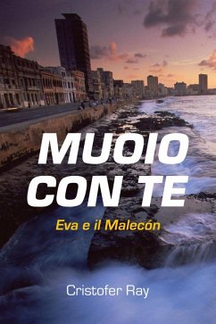 Muoio con te - Eva e il Malecón (eBook, ePUB) - Ray, Cristofer