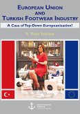European Union and Turkish Footwear Industry: A Case of Top-Down Europeanization? (eBook, PDF)