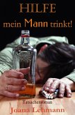 HILFE - mein Mann trinkt! (eBook, ePUB)