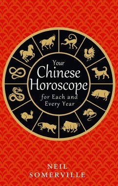 Your Chinese Horoscope for Each and Every Year (eBook, ePUB) - Somerville, Neil