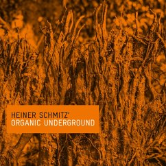 Organic Underground - Schmitz,Heiner