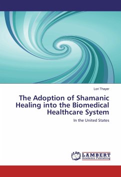 The Adoption of Shamanic Healing into the Biomedical Healthcare System