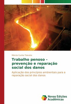 Trabalho penoso - prevenção e reparação social dos danos - Cunha Teixeira, Márcia