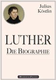 Martin Luther - Die Biographie (eBook, ePUB)