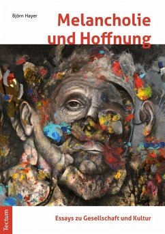 Melancholie und Hoffnung - Essays zu Gesellschaft und Kultur (eBook, PDF) - Hayer, Björn