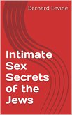 Intimate Sex Secrets of the Jews (eBook, ePUB)