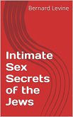 Intimate Sex Secrets of the Jews (eBook, ePUB) Intimate Sex Secrets of the Jews (eBook, ePUB)