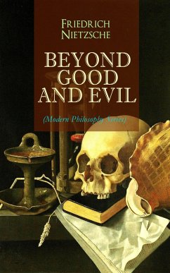 BEYOND GOOD AND EVIL (Modern Philosophy Series) (eBook, ePUB) - Nietzsche, Friedrich