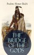 THE BRIDGE OF THE GODS (Illustrated)... - Bild 1