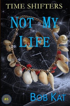 Cover Not My Life (Time Shifters, #5) (eBook, ePUB)