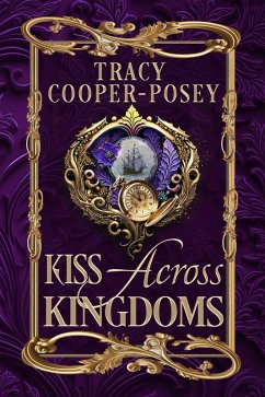 Kiss Across Kingdoms (Kiss Across Time, #5) (eBook, ePUB) - Cooper-Posey, Tracy