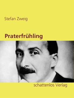 Praterfrühling (eBook, ePUB) - Zweig, Stefan