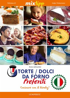 MIXtipp: Torte / Dolci da Forno Preferiti (italiano) (eBook, ePUB) - Lehmacher, Anna