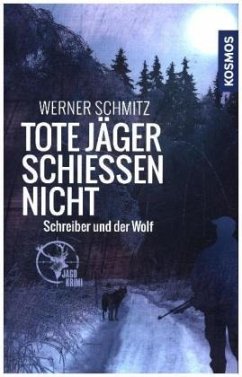 Tote Jäger schießen nicht - Schmitz, Werner