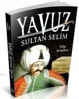 Yavuz Sultan Selim - Arisahin, Talip