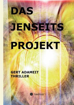 Das Jenseits Projekt - Adameit, Gert