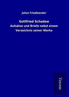 Gottfried Schadow - Friedlaender, Julius