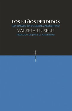 Los niños perdidos : un ensayo en cuarenta preguntas - Luiselli, Valeria