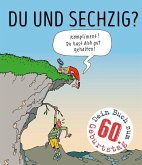 Du und sechzig? Du und sechzig?